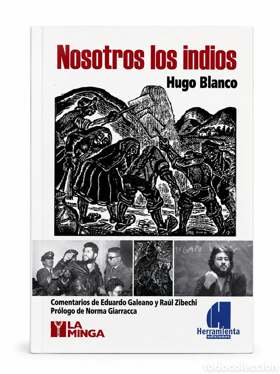 Libros: Hugo Blanco &mdash; Nosotros los indios. Comentarios de Eduardo Galeano &ndash; LMD