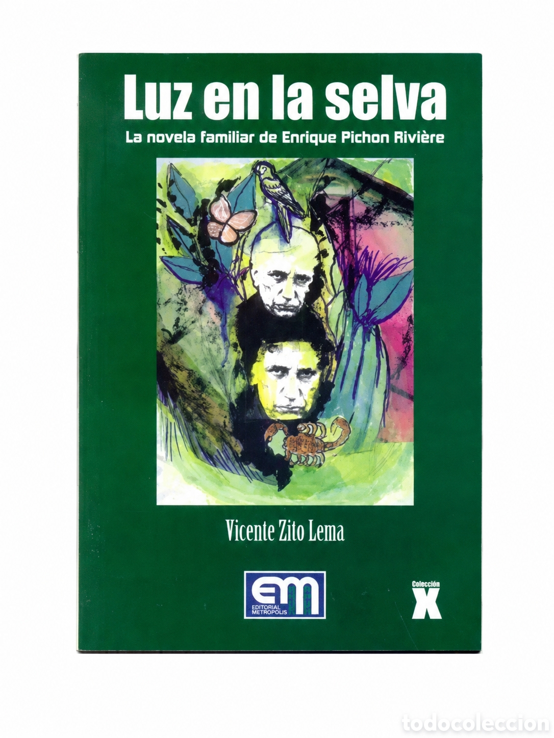 Libros: VICENTE ZITO LEMA &ndash; LUZ EN LA SELVA. LA NOVELA FAMILIAR DE ENRIQUE PICHON RIVI&Egrave;RE &ndash; LMD