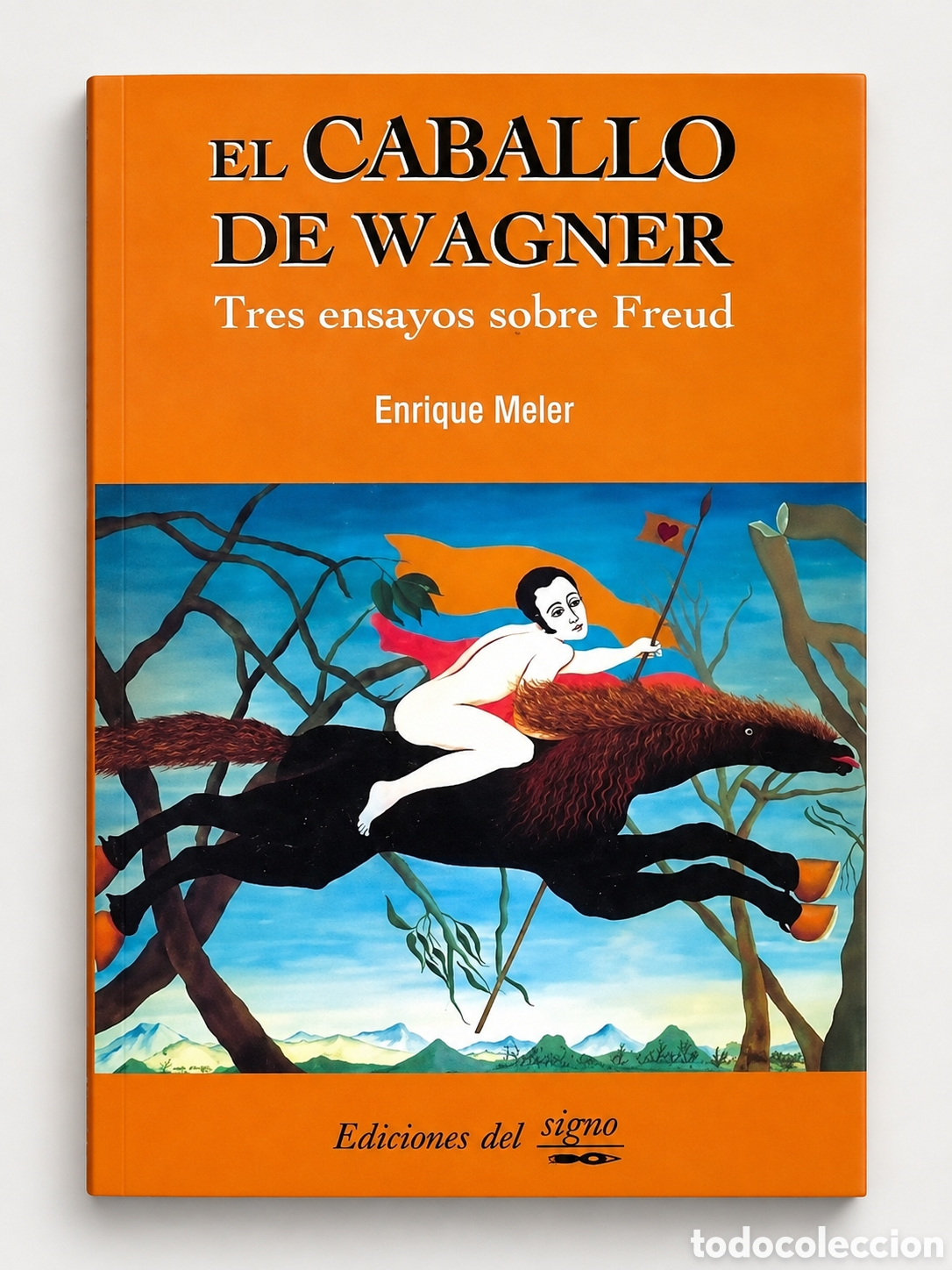 Libros: ENRIQUE MELER &ndash; EL CABALLO DE WAGNER. TRES ENSAYOS SOBRE FREUD &ndash; LMD