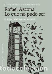 Libros: Azcona. Lo que no pudo ser - Aguilar Alvear, Santiago; S&aacute;nchez, Bernardo