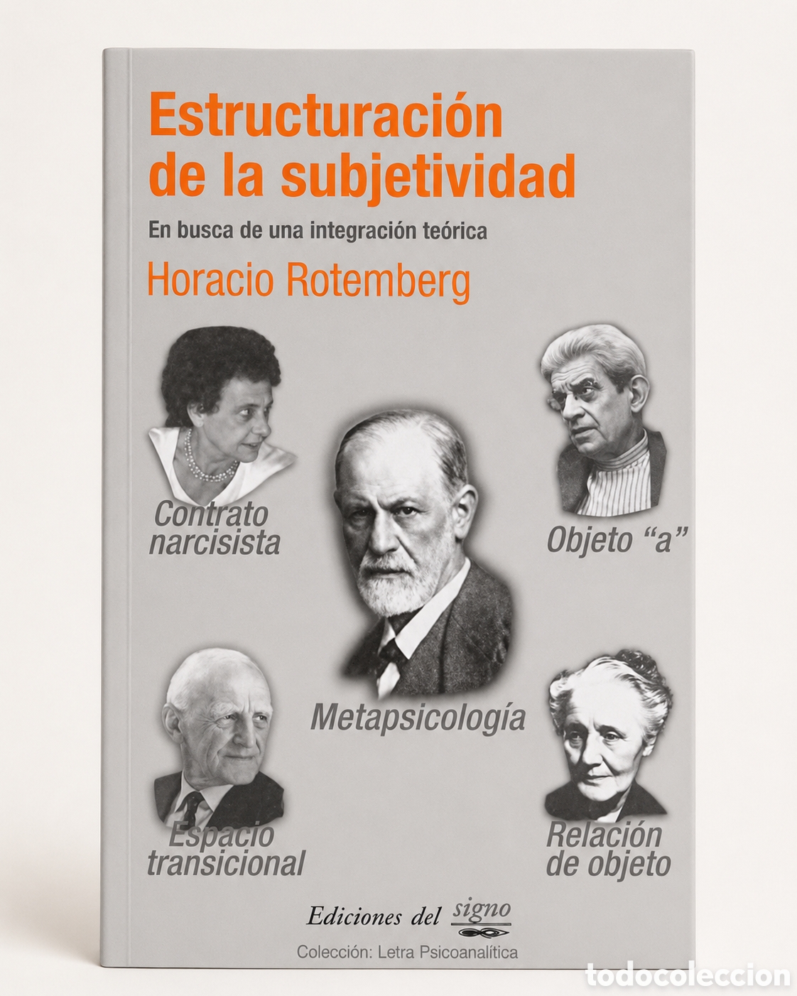 Libros: HORACIO ROTEMBERG &ndash; ESTRUCTURACI&Oacute;N DE LA SUBJETIVIDAD. EN BUSCA DE UNA INTEGRACI&Oacute;N TE&Oacute;RICA &ndash; LMD