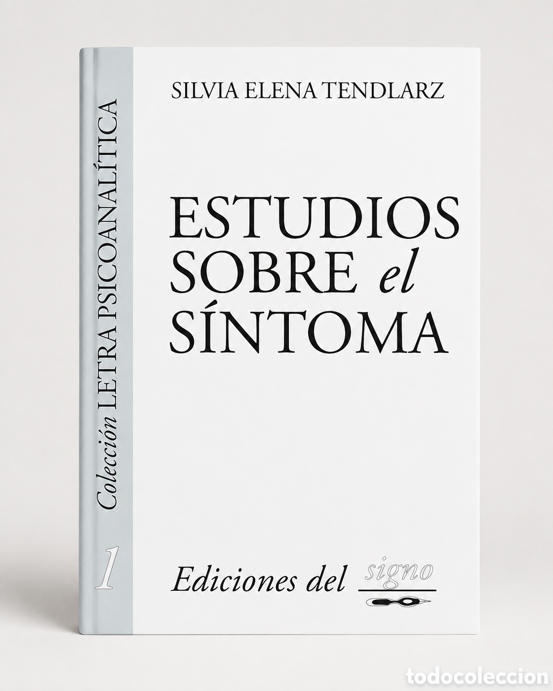Libros: SILVIA ELENA TENDLARZ &ndash; ESTUDIOS SOBRE EL S&Iacute;NTOMA &ndash; EDICIONES DEL SIGNO &ndash; LMD