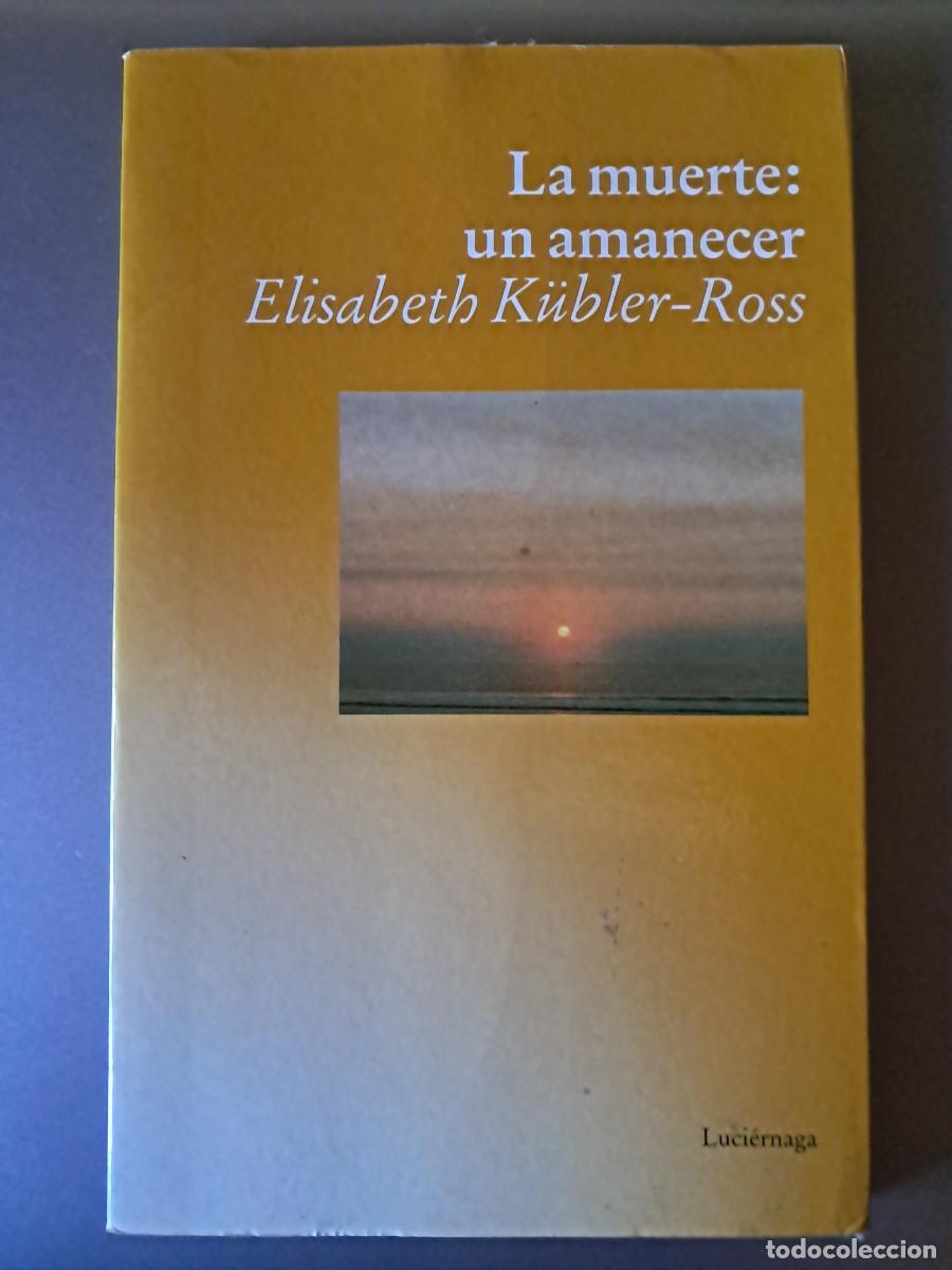 Libros: LA MUERTE UN AMANECER de KATHERINE K&Uuml;BLER-ROSS edicion en rustica