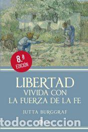 Libros: Libertad vivida con la fuerza de la fe - Burggraf, Jutta