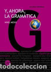 Libros: Y, ahora, la gram&aacute;tica 6. Nivel medio - Montol&iacute;o Dur&aacute;n, Estrella; Varela Donoso, Juan; D&iacute;az Tapia,