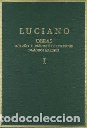Libros: OBRAS Volumen I El sue&ntilde;o ; Di&aacute;logo de los dioses ; Di&aacute;logos marinos - Luciano de Sam&oacute;sata