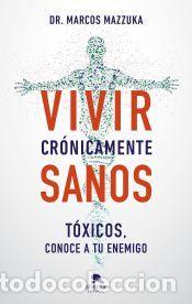 Libros: Vivir cr&oacute;nicamente sanos - Mazzuka, Marcos
