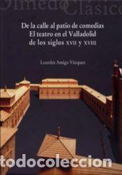 Libros: De la calle al patio de comedias - Amigo V&aacute;zquez, Lourdes