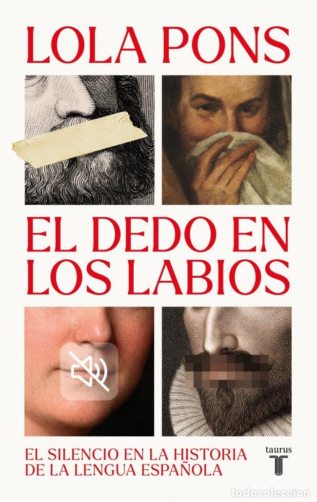 Libros: El dedo en los labios. El silencio en la historia de la lengua espa&ntilde;ola. Lola Pons Rodr&iacute;guez