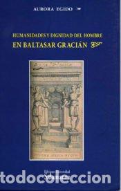 Libros: Humanidades y dignidad del hombre en Baltasar Graci&aacute;n - Egido, Aurora