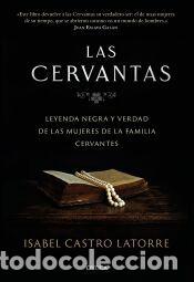 Libros: Las Cervantas - Castro Latorre, Isabel