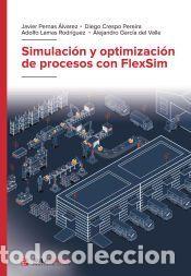 Libros: Simulaci&oacute;n y optimizaci&oacute;n de procesos con FlexSim - Pernas &Aacute;lvarez, Javier; Crespo Pereira, Diego;