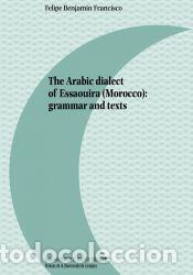Libros: The Arabic dialect of Essaouira (Morocco) - Benjamin Francisco, Felipe