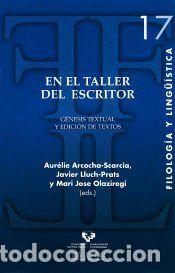 Libros: En el taller del escritor: g&eacute;nesis textual y edici&oacute;n de textos - Arcocha Scarcia, Aur&eacute;lie; Lluch