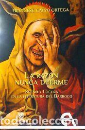 Libros: La raz&oacute;n nunca duerme: sue&ntilde;o y locura en la literatura del Barroco - Calvo Ortega, Francesc