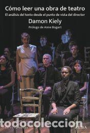 Libros: C&oacute;mo leer una obra de teatro - Kiely, Damon