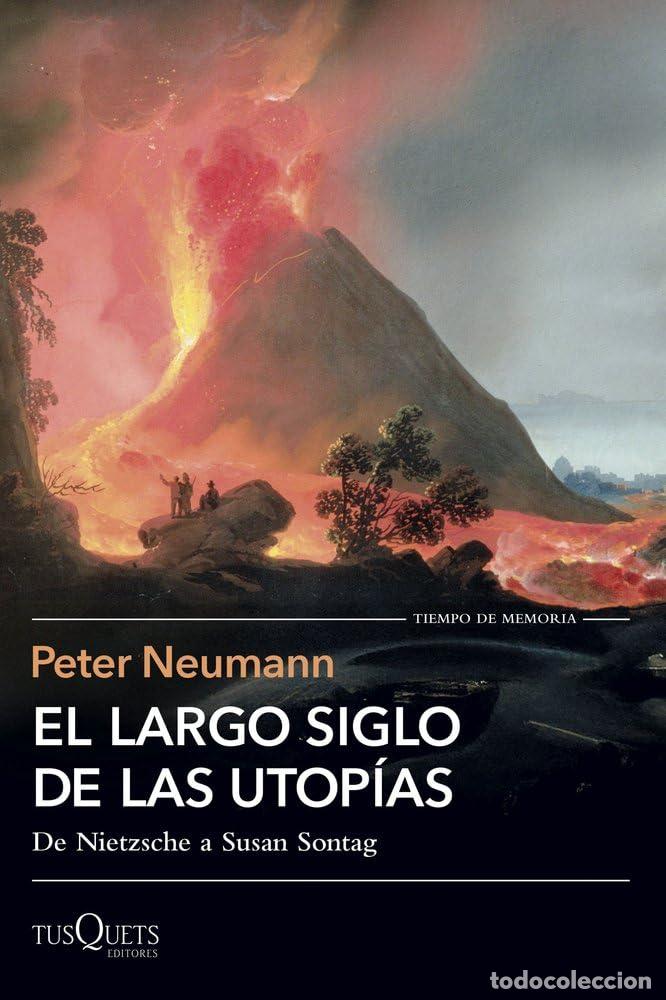 Libros: El largo siglo de las utop&iacute;as De Nietzsche a Susan Sontag. Peter Neumann