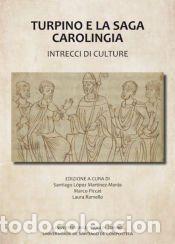 Libros: Turpino e la saga carolingia - Ramello, Laura; Piccat, Marco; L&oacute;pez Mart&iacute;nez-Mor&aacute;s, Santiago