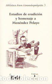 Libros: Estudios de erudici&oacute;n y homenaje a Men&eacute;ndez Pelayo - Capell&aacute;n de Miguel, Gonzalo
