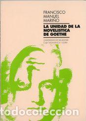 Libros: Unidad de la novel&iacute;stica de Goethe, la - Mari&ntilde;o G&oacute;mez, Francisco Manuel