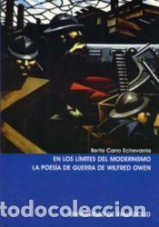 Libri: En los l&iacute;mites del modernismo: la poes&iacute;a de guerra de Wilfred Owen - Cano Echevarr&iacute;a, Berta