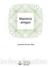 Libros: Maestros amigos - Romero Tobar, Leonardo