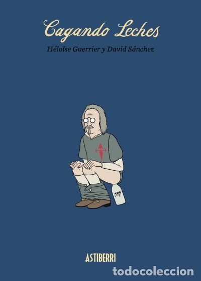 Libros: Cagando leches - S&aacute;nchez, David; Guerrier, H&eacute;lo&iuml;se - Foto 1