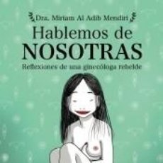 Libros: HABLEMOS DE NOSOTRAS - AL ADIB MENDIRI, MIRIAM