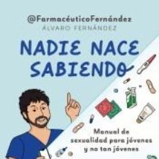 Libros: NADIE NACE SABIENDO - FARMACÉUTICO FERNÁNDEZ,