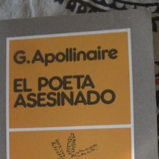 Libros: GUILLAUME APOLLINAIRE / EL POETA ASESINADO. EDITORIAL FONTAMARA 1981. Lote 313967008