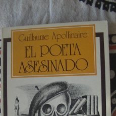 Libros: GUILLAUME APOLLINAIRE / EL POETA ASESINADO. EDITORIAL FONTAMARA 1979. Lote 313967468