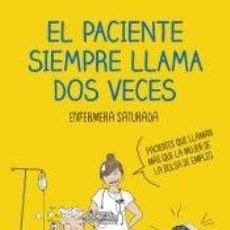 Libros: PACIENTE SIEMPRE LLAMA DOS VECES, EL - ENFERMERA SATURADA