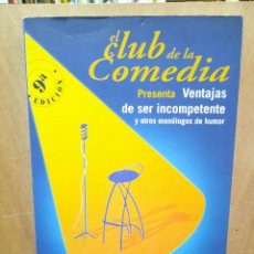 Libros: EL CLUB DE LA COMEDIA - PRESENTA VENTAJAS DE SER INCOMPETENTE Y OTROS MONÓLOGOS - ED. AGUILAR 2001. Lote 358928380