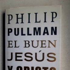 Libros: EL BUEN JESÚS Y CRISTO EL MALVADO -PHILIP PULLMAN. Lote 363285315