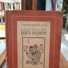 Libros: ANTOLOGÍA DEL BUEN HUMOR - J. BARTOLOME PALACIOS - EDITORIAL GOMEZ 1950. Lote 401260249