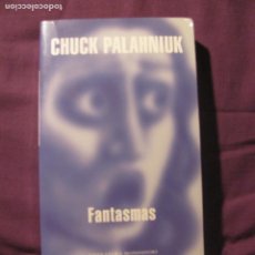 Libros: CHUCK PALANIUK. FANTASMAS. MONDADORI 2006.