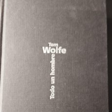 Libros: TODO UN HOMBRE (TOM WOLFE, EDICIONES B)