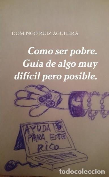 Libros: Como ser pobre. Gu&iacute;a de algo muy dif&iacute;cil pero posible -LIBRO DE HUMOR