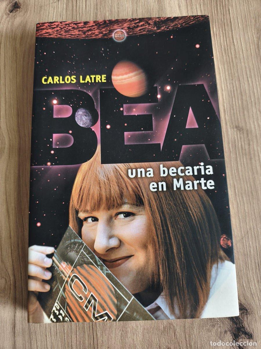 Libros: Bea una becaria en Marte Carlos Latre
