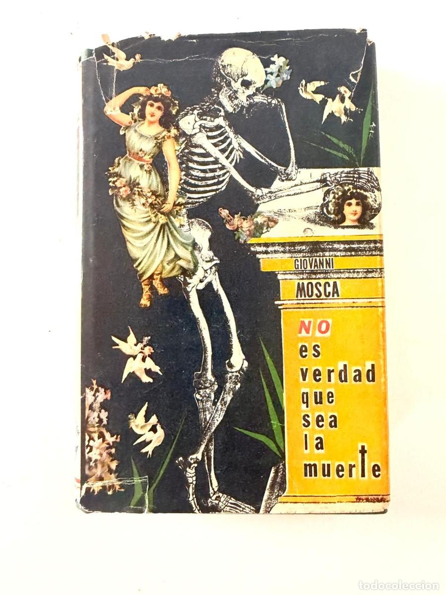 Libros: NO ES VERDAD QUE SEA LA MUERTE - GIOVANNI MOSCA
