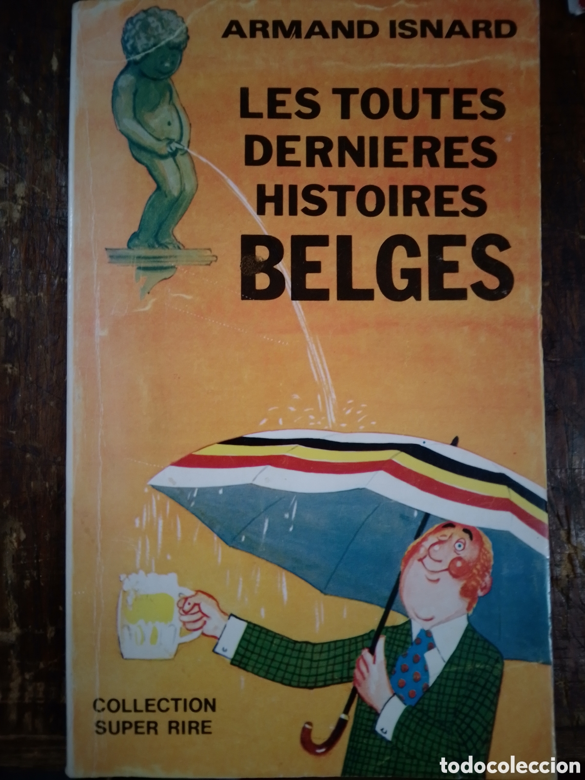Libros: LES TOUTES DERNIERES HISTOIRES BELGES. ISNARD, ARMAND. SUPER RIRE. LA DETENTE. 1979