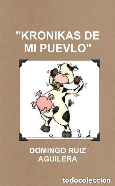 Libros: KRONIKAS DE MI PUEVLO --LEER SINOPSIS . Editorial: Lulu
