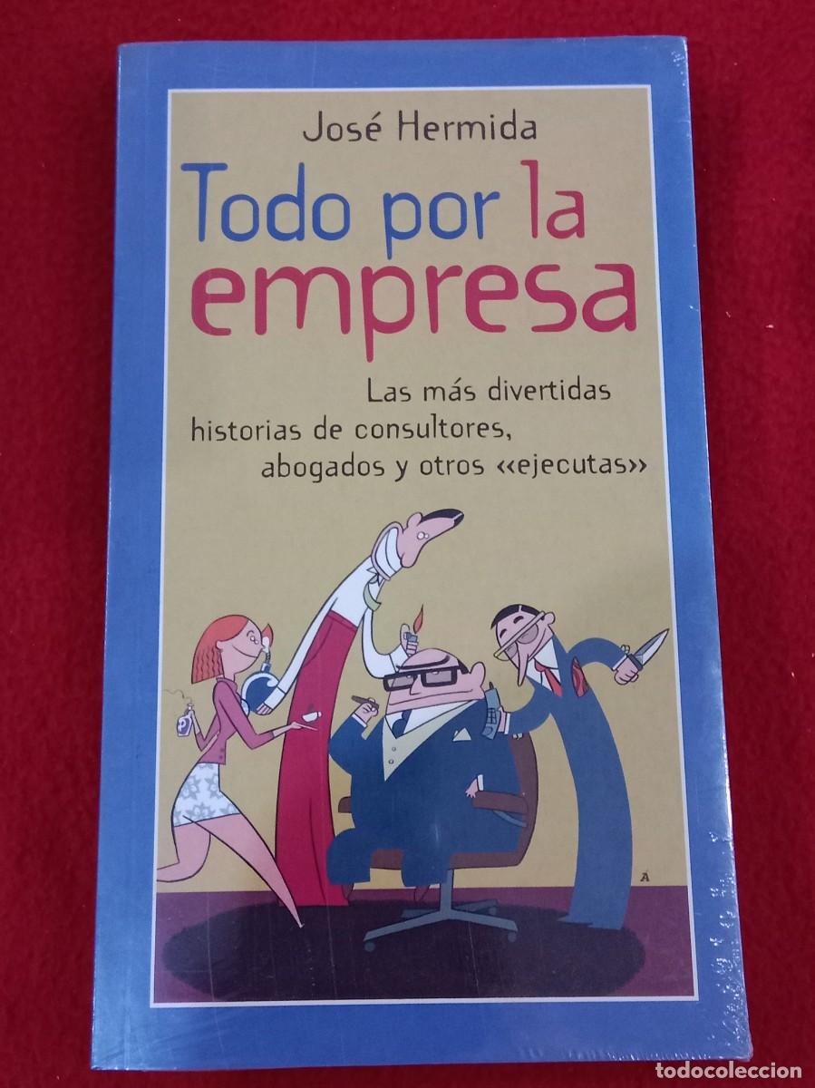 Libros: Todo por la Empresa - Jos&eacute; Hermida - Ediciones Temas de Hoy, S.A. 2003 - Precintado