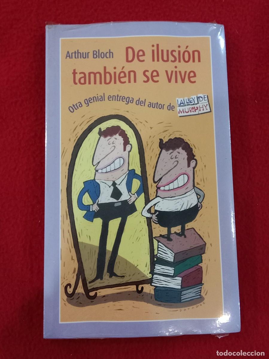 Libros: De Ilusi&oacute;n Tambi&eacute;n se Vive - Arthur Bloch - Ediciones Temas de Hoy, S.A. 2003 - Precintado