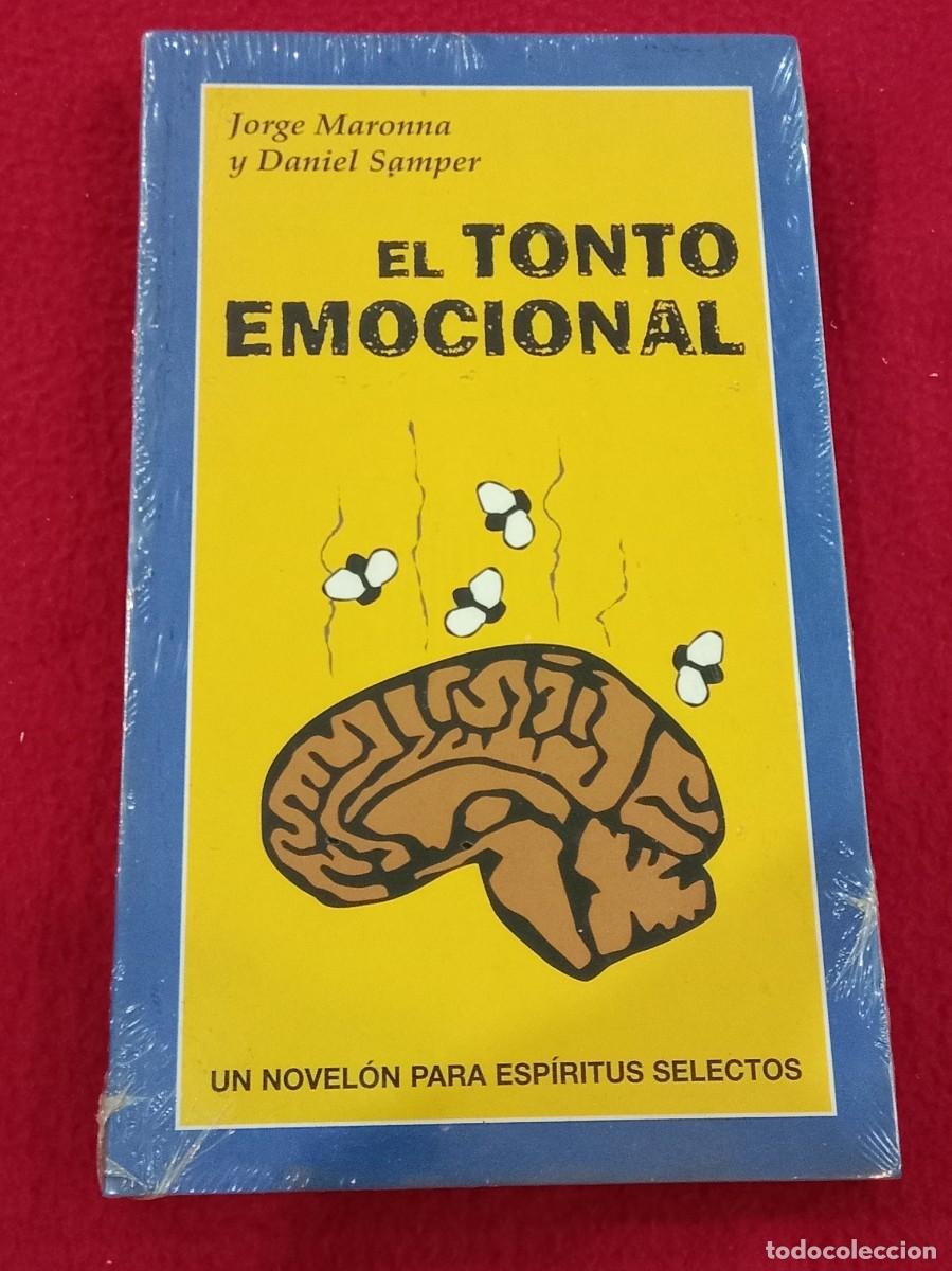 Libros: El Tonto Emocional - Jorge Maronna y Daniel Samper - Ediciones Temas de Hoy, S.A. 2003 - Precintado