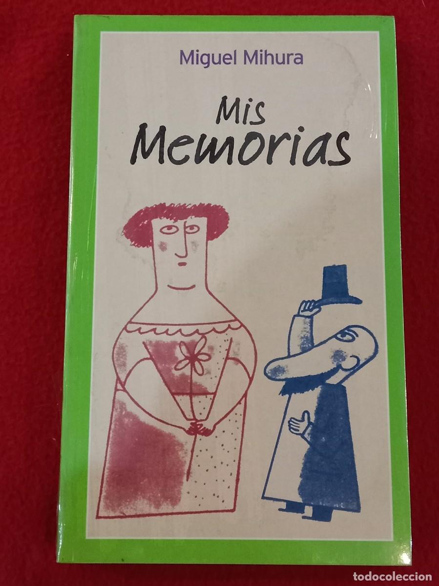 Libros: Mis Memorias - Miguel Mihura - Ediciones Temas de Hoy, S.A. 2003 - Precintado