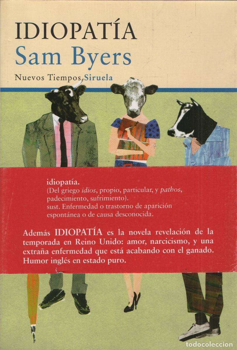 Libros: Idiopat&iacute;a. Sam Byers. Siruela. 1&ordf;edici&oacute;n 2014.