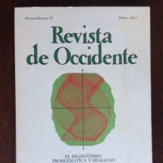 Libros: REVISTA DE OCCIDENTE. EL BILINGÜISMO PROBLEMA Y REALIDAD. DESARROLLO DEL BILINGÜISMO EN ESPAÑA 