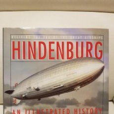 Libros: HINDENBURG ILLUSTRATED HISTORY - RICK ARCHBOLD - IMPRESIONANTE LIBRO. Lote 312053773