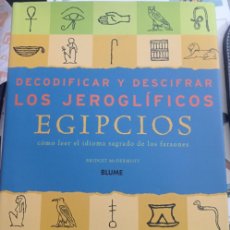 Libros: DESCODIFICAR Y DESCIFRAR LOS JEROGLIFICOS EGIPCIOS BRIDGET MCDERMOTT